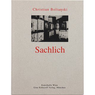 Christian Boltanski: Sachlich　クリスチャン・ボルタンスキー：ザッハリッヒ
