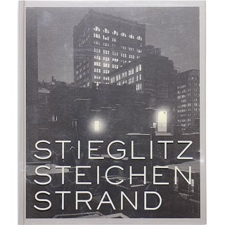 Stieglitz, Steichen, Strand: Masterworks from The Metropolitan Museum of Art