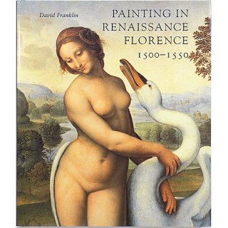 Painting in Renaissance Florence, 1500-1550　ルネサンス・フィレンツェの絵画