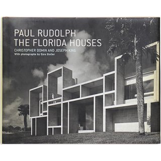 Paul Rudolph: The Florida Houses　ポール・ルドルフ：フロリダ・ハウス