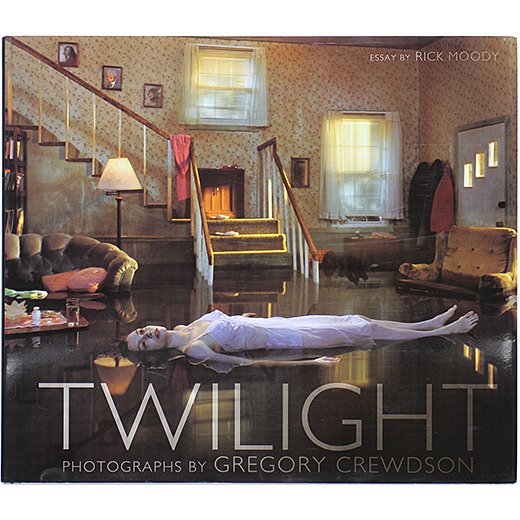 Twilight: Photographs by Gregory Crewdson トワイライト：グレゴリー