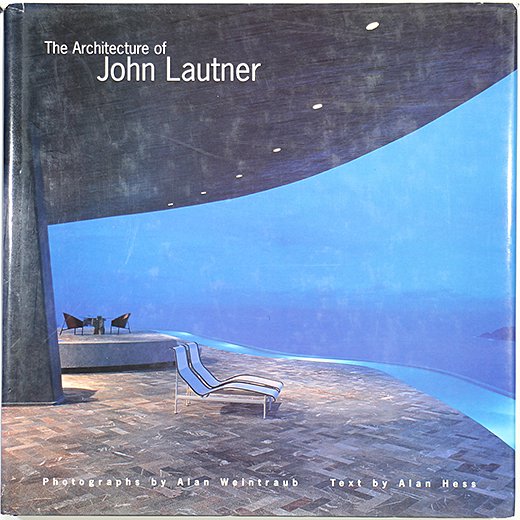 The Architecture of John Lautner ジョン・ロートナーの建築