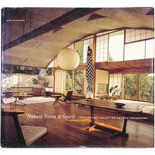 Nature Form & Spirit: The Life and Legacy of George Nakashima　ジョージ・ナカシマ