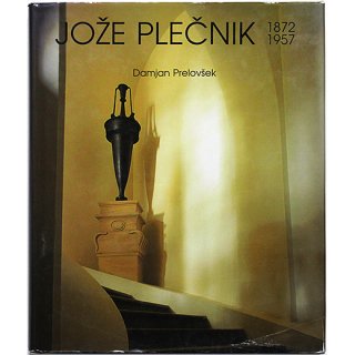 Joze Plecnik: 1872-1957: Architectura Perennis　ヨジェ・プレチニック Jože Plečnik