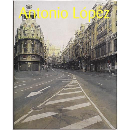 現代スペイン・リアリズムの巨匠 アントニオ・ロペス Antonio Lopez