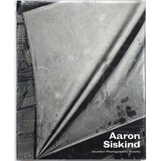 Aaron Siskind: Another Photographic Reality　アーロン・シスキンド
