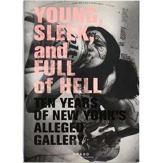 Young, Sleek, and Full of Hell: Ten Years of New York's Alleged Gallery