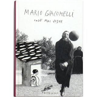 Mario Giacomelli: Cose Mai Viste　マリオ・ジャコメリ：見たことのないもの