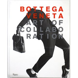 Bottega Veneta: Art of Collaboration: Art of Collaboration　ボッテガ・ヴェネタ