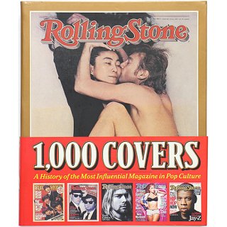 Rolling Stone 1,000 Covers: A History of the Most Influential Magazine in Pop Culture