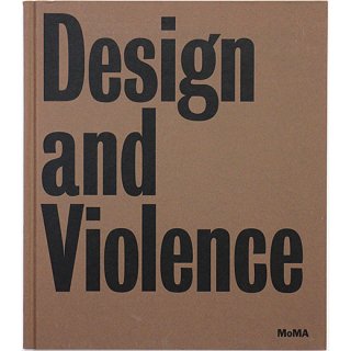 Design and Violence　デザインと暴力