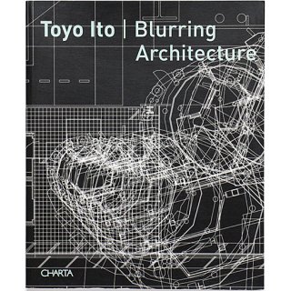 Toyo Ito: Blurring Architecture˭ͺƩؤ