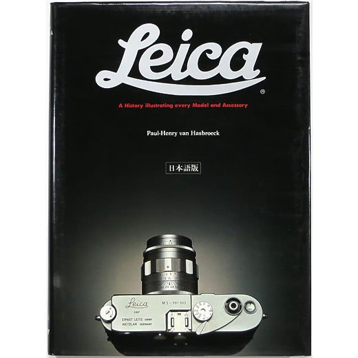 ライカ Leica: A History illustrating every Model and Accessory