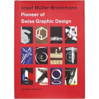 Josef Muller-Brockmann: Pioneer of Swiss Graphic Design　ヨゼフ・ミューラー＝ブロックマン
