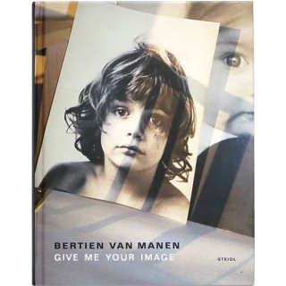 Bertien Van Manen: Give Me Your Image　ベルティアン・ファン・マネン