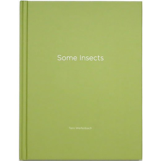 Terri Weifenbach: One Picture Book #67 Some Insects テリ・ワイ