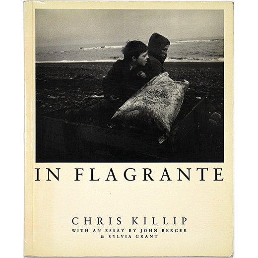 Chris Killip: In Flagrante クリス・キリップ：イン・フラグランテ 