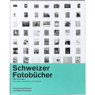 Swiss Photobooks from 1927 to the Present: A Different History of Photography