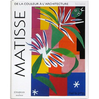 Matisse: de La Couleur A L'Architecture　マティス：カラーから建築へ