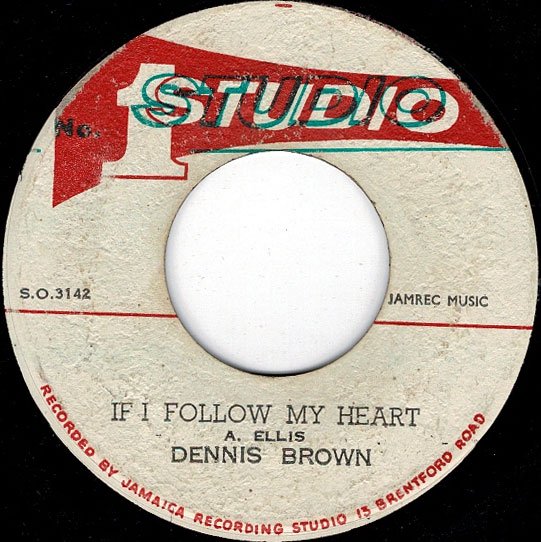 A:IF I FOLLOW MY HEART / DENNIS BROWNB:LOVE JAH / IM (CEDRIC