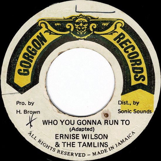 WHO YOU GONNA RUN TO / ERNISE WILSON & THE TAMLINS - STAMINA RECORDS /  VINTAGE REGGAE RECORD SHOP