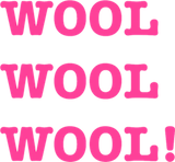 WOOL WOOL WOOL !